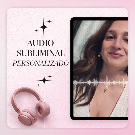 AUDIO SUBLIMINAL PERSONALIZADO
